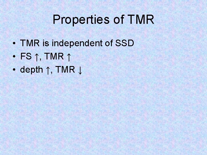 Properties of TMR • TMR is independent of SSD • FS ↑, TMR ↑