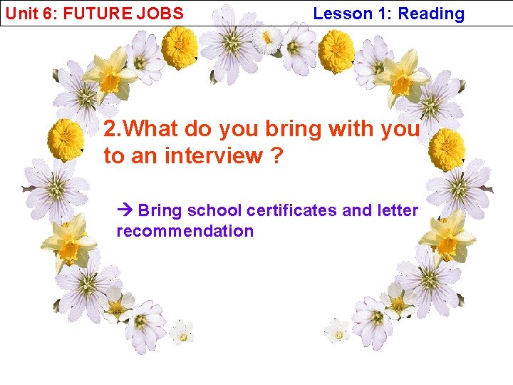 Unit 6: FUTURE JOBS Lesson 1: Reading 2. What do you bring with you