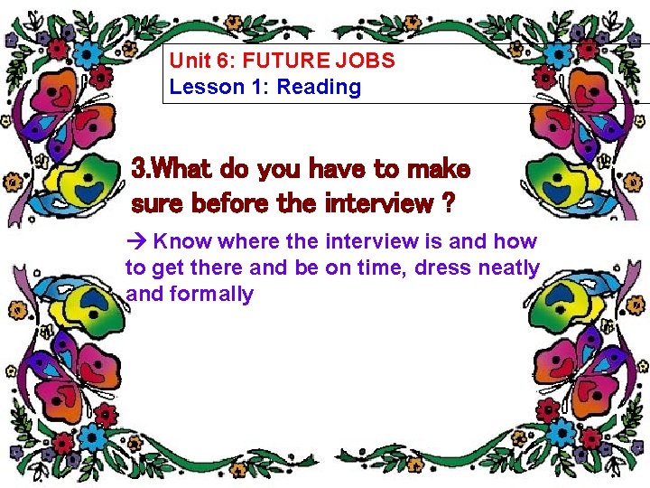 Unit 6: FUTURE JOBS Lesson 1: Reading 3. What do you have to make