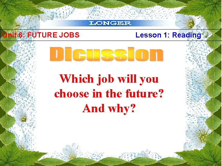 Unit 6: FUTURE JOBS Lesson 1: Reading Which job will you choose in the