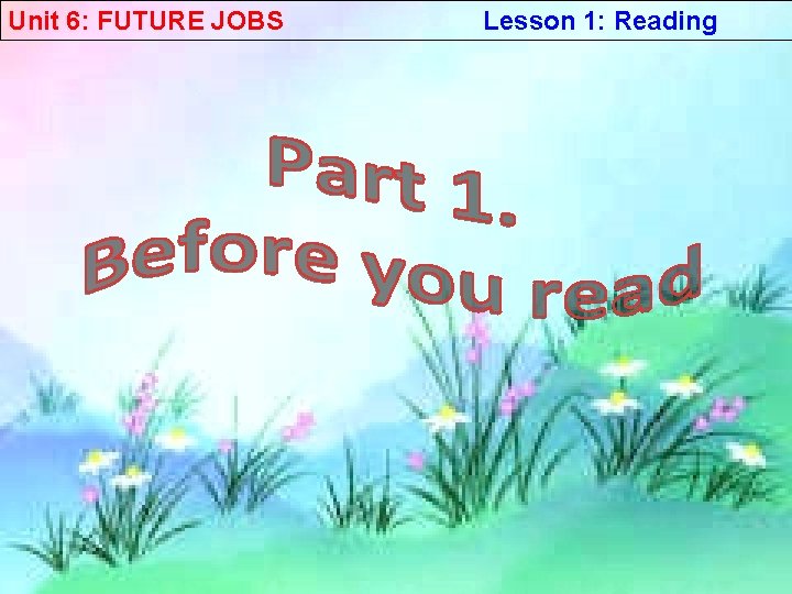 Unit 6: FUTURE JOBS Lesson 1: Reading 