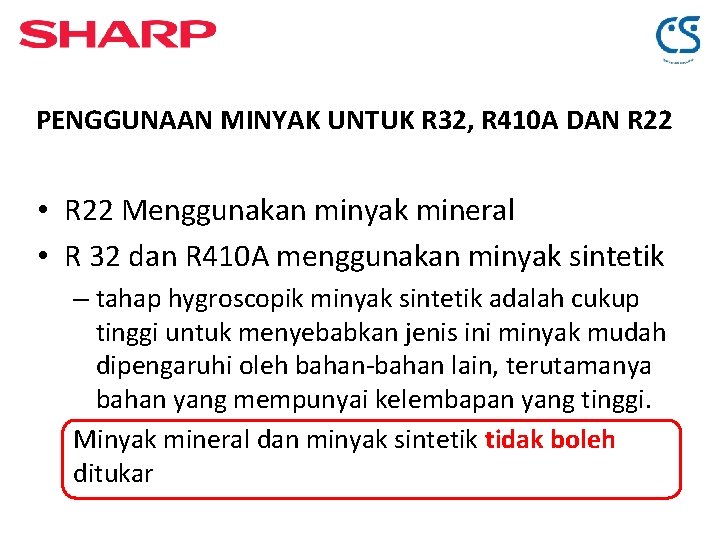 PENGGUNAAN MINYAK UNTUK R 32, R 410 A DAN R 22 • R 22