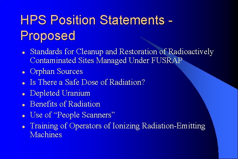 HPS Position Statements Proposed l l l l Standards for Cleanup and Restoration of