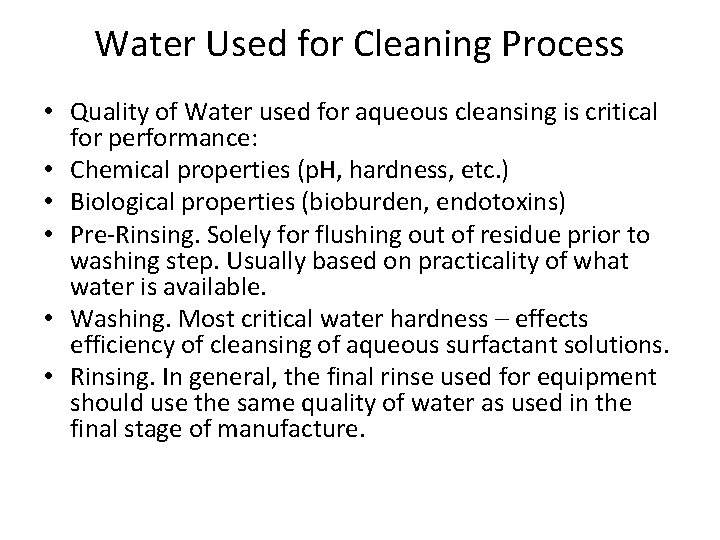 Water Used for Cleaning Process • Quality of Water used for aqueous cleansing is Water Used for Cleaning Process • Quality of Water used for aqueous cleansing is