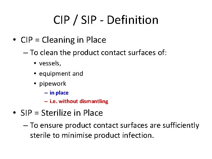 CIP / SIP - Definition • CIP = Cleaning in Place – To clean CIP / SIP - Definition • CIP = Cleaning in Place – To clean
