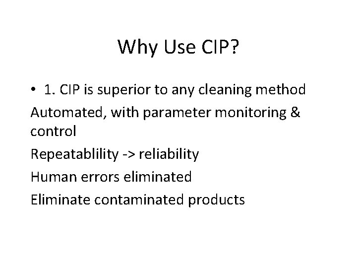 Why Use CIP? • 1. CIP is superior to any cleaning method Automated, with Why Use CIP? • 1. CIP is superior to any cleaning method Automated, with