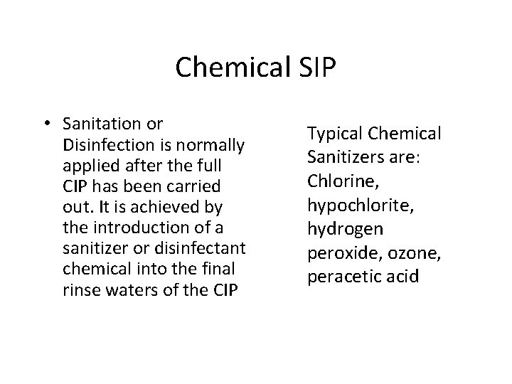 Chemical SIP • Sanitation or Disinfection is normally applied after the full CIP has Chemical SIP • Sanitation or Disinfection is normally applied after the full CIP has