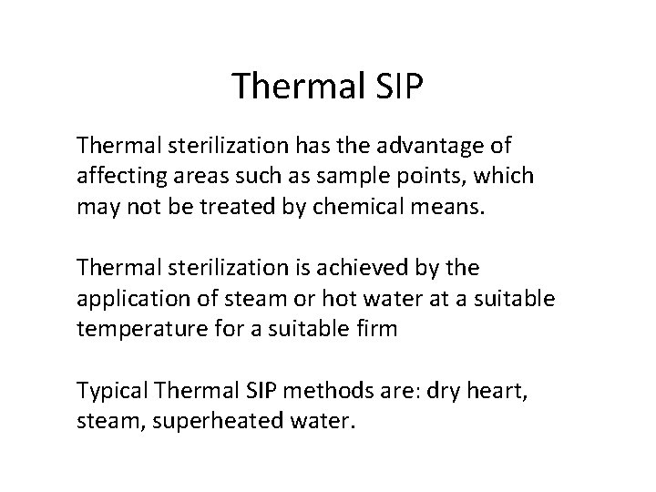 Thermal SIP Thermal sterilization has the advantage of affecting areas such as sample points, Thermal SIP Thermal sterilization has the advantage of affecting areas such as sample points,