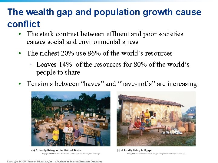 The wealth gap and population growth cause conflict • The stark contrast between affluent
