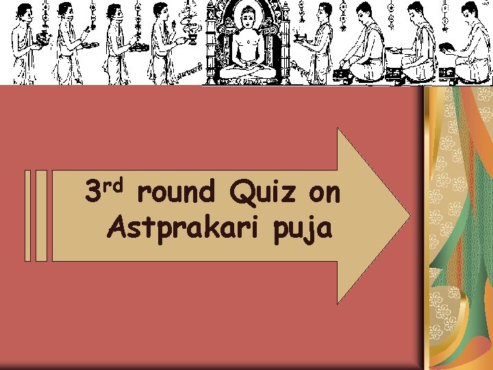 3 rd round Quiz on Astprakari puja 