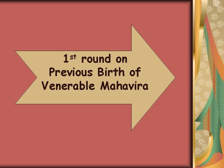 1 st round on Previous Birth of Venerable Mahavira 