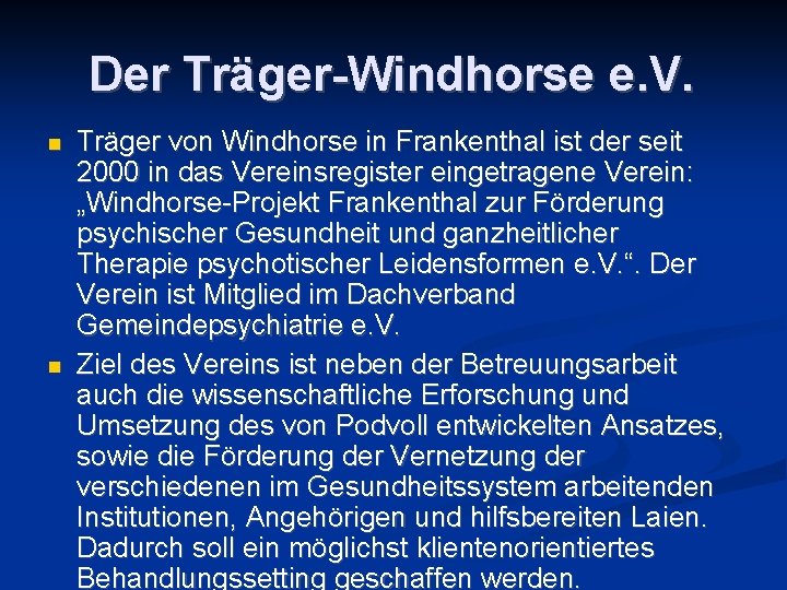 Der Träger-Windhorse e. V. n n Träger von Windhorse in Frankenthal ist der seit