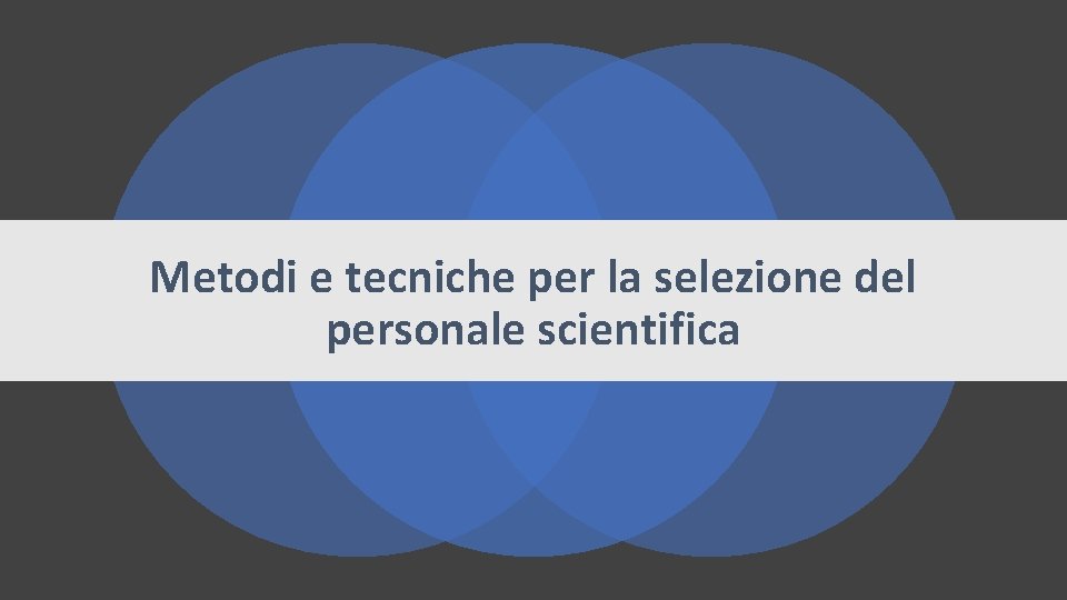 Metodi e tecniche per la selezione del personale scientifica 