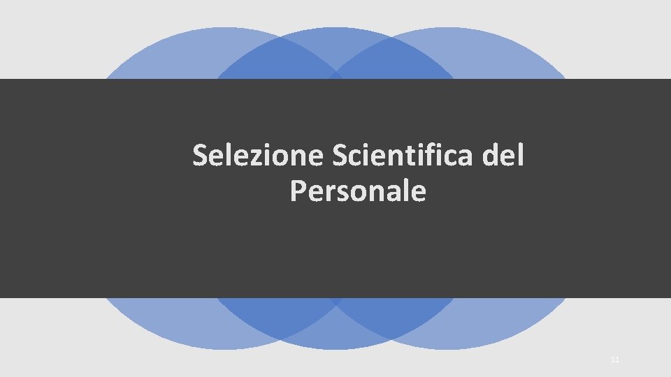 Selezione Scientifica del Personale 11 