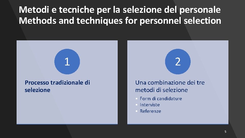Metodi e tecniche per la selezione del personale Methods and techniques for personnel selection