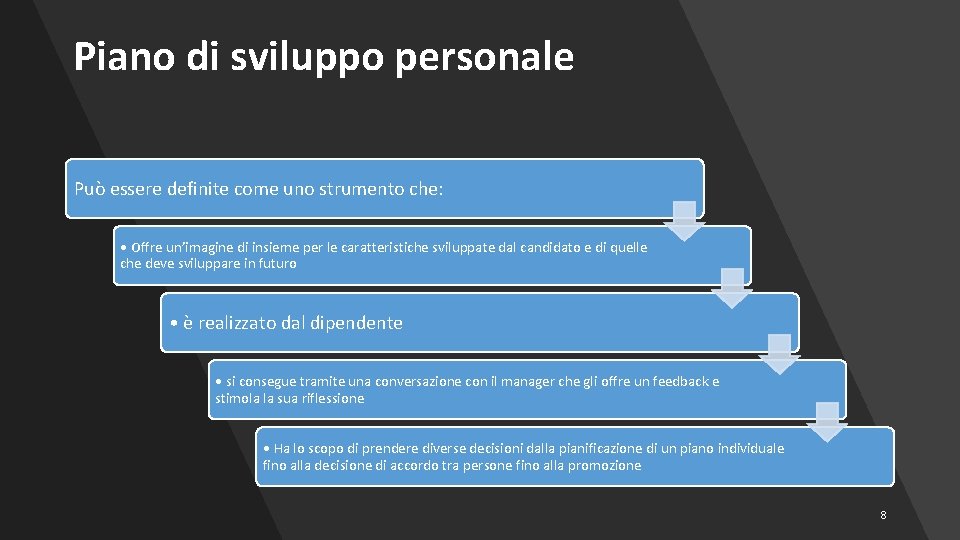 Piano di sviluppo personale Può essere definite come uno strumento che: • Offre un’imagine