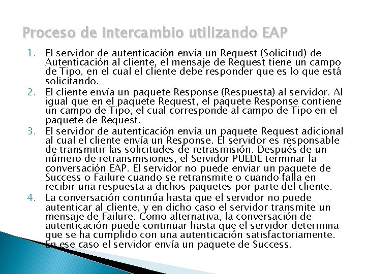 Proceso de Intercambio utilizando EAP 1. El servidor de autenticación envía un Request (Solicitud)