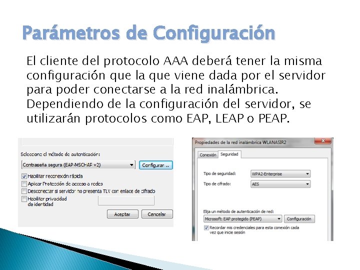 Parámetros de Configuración El cliente del protocolo AAA deberá tener la misma configuración que