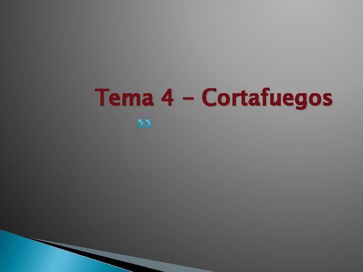 Tema 4 - Cortafuegos 