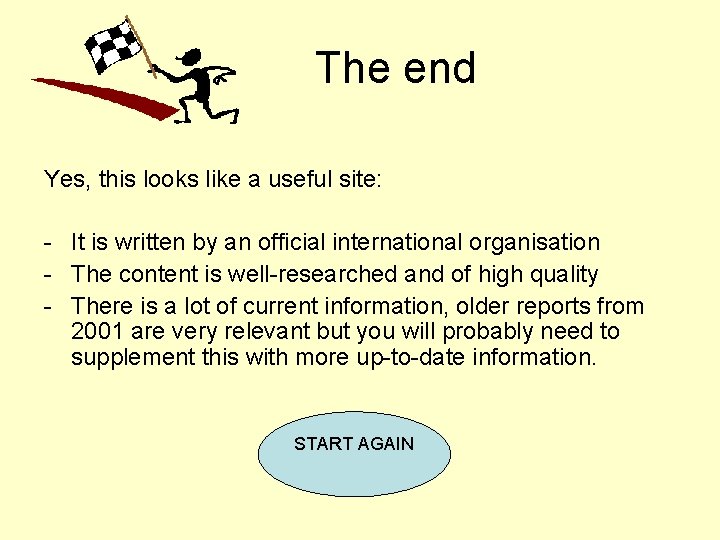 The end Yes, this looks like a useful site: - It is written by