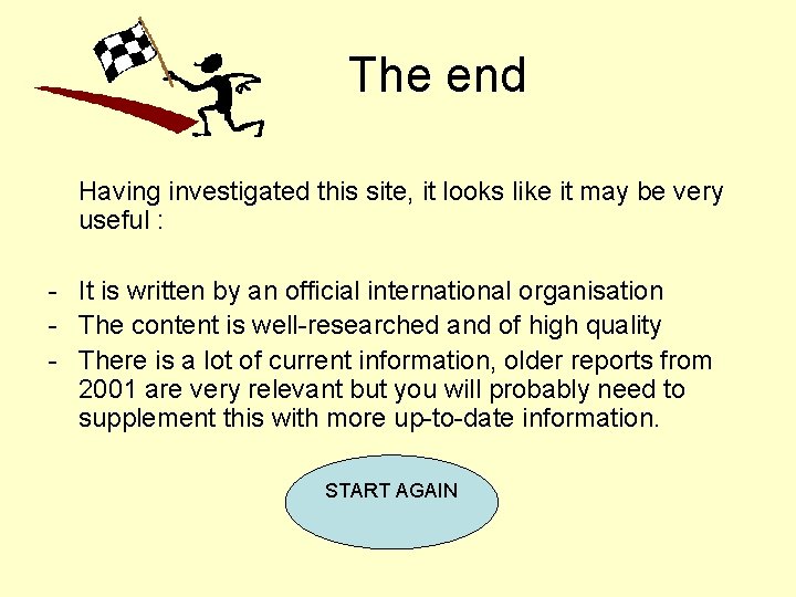 The end Having investigated this site, it looks like it may be very useful