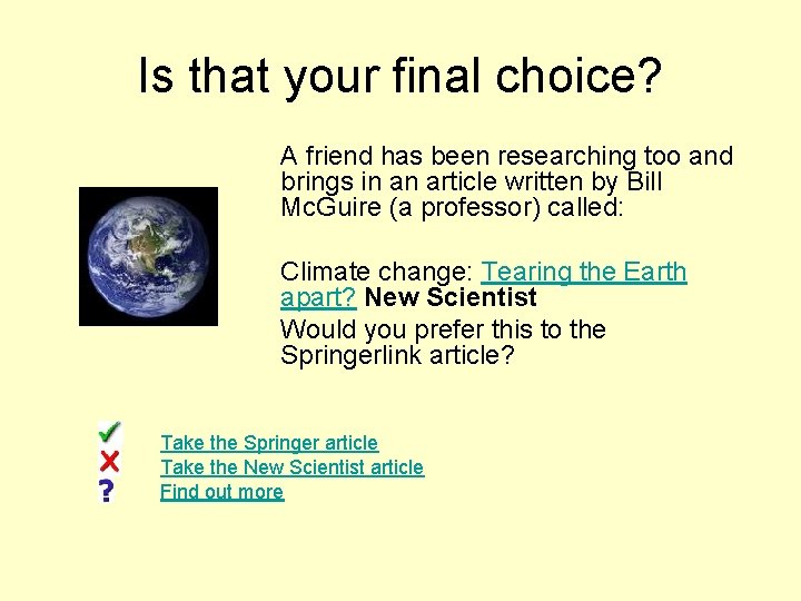 Is that your final choice? A friend has been researching too and brings in