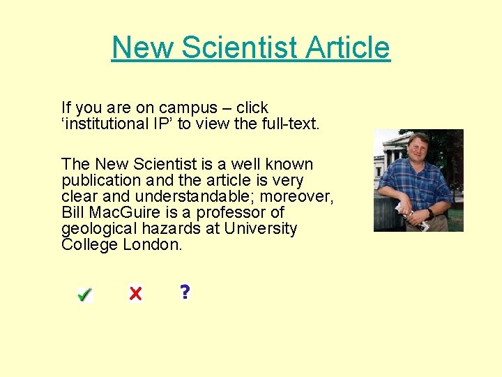 New Scientist Article If you are on campus – click ‘institutional IP’ to view