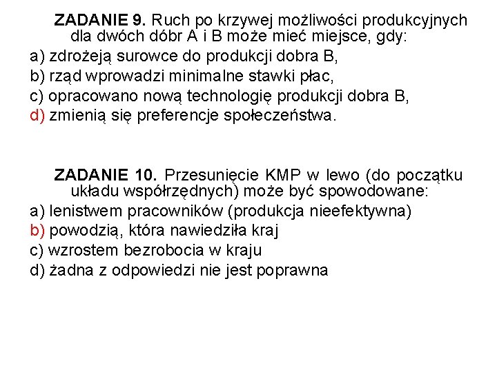 ZADANIE 9. Ruch po krzywej możliwości produkcyjnych dla dwóch dóbr A i B może