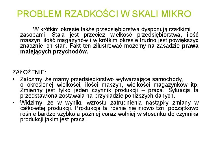 PROBLEM RZADKOŚCI W SKALI MIKRO W krótkim okresie także przedsiębiorstwa dysponują rzadkimi zasobami. Stała