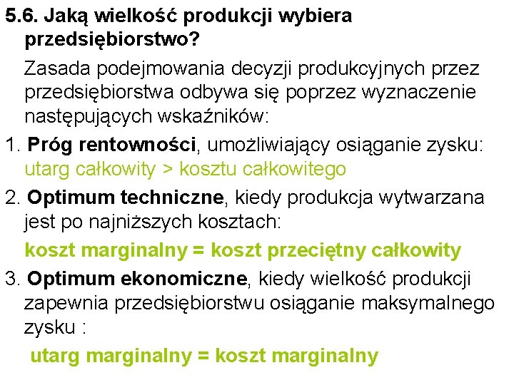 5. 6. Jaką wielkość produkcji wybiera przedsiębiorstwo? Zasada podejmowania decyzji produkcyjnych przez przedsiębiorstwa odbywa