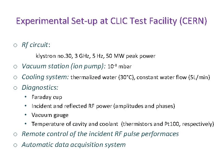 Experimental Set-up at CLIC Test Facility (CERN) o Rf circuit: klystron no. 30, 3