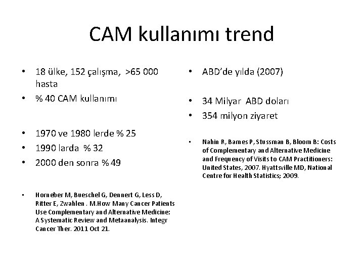 CAM kullanımı trend • 18 ülke, 152 çalışma, >65 000 hasta • % 40
