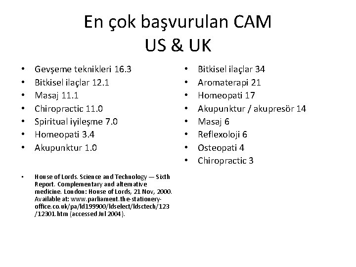 En çok başvurulan CAM US & UK • • Gevşeme teknikleri 16. 3 Bitkisel