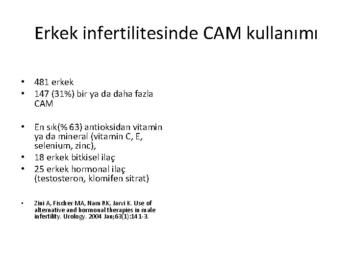 Erkek infertilitesinde CAM kullanımı • 481 erkek • 147 (31%) bir ya da daha