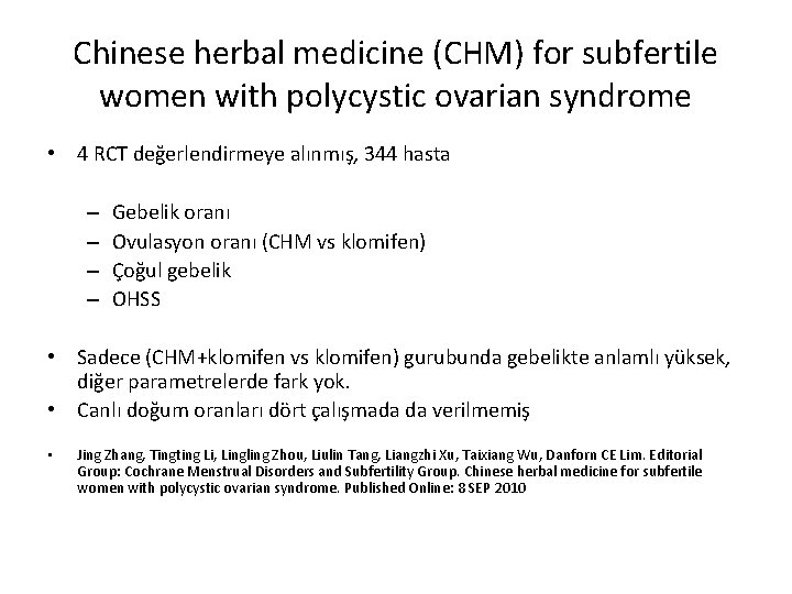 Chinese herbal medicine (CHM) for subfertile women with polycystic ovarian syndrome • 4 RCT