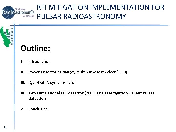 RFI MITIGATION IMPLEMENTATION FOR PULSAR RADIOASTRONOMY Outline: I. Introduction II. Power Detector at Nançay