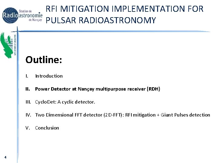 RFI MITIGATION IMPLEMENTATION FOR PULSAR RADIOASTRONOMY Outline: I. Introduction II. Power Detector at Nançay