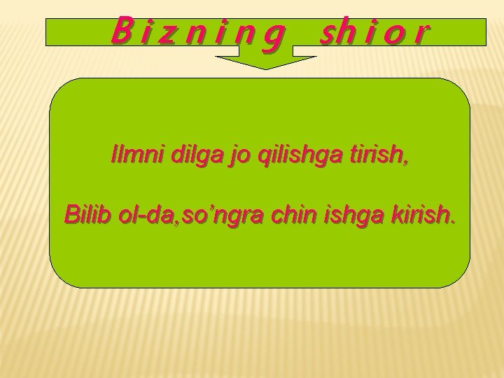B i z n i n g sh i o r Ilmni dilga jo