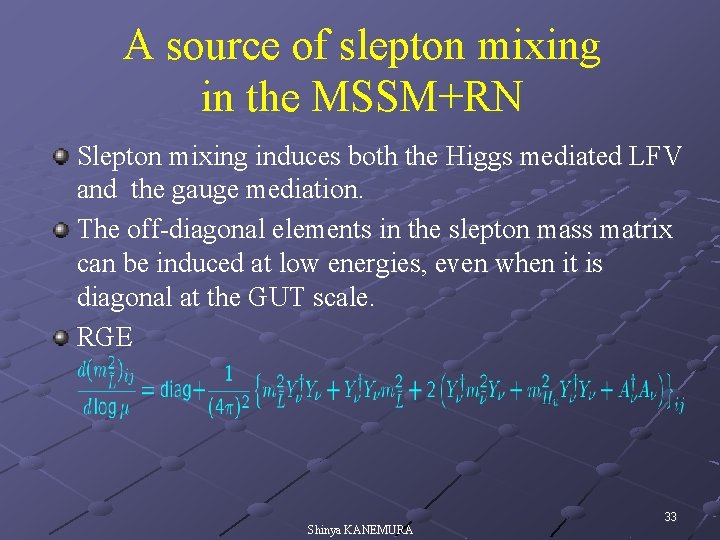 A source of slepton mixing in the MSSM+RN Slepton mixing induces both the Higgs