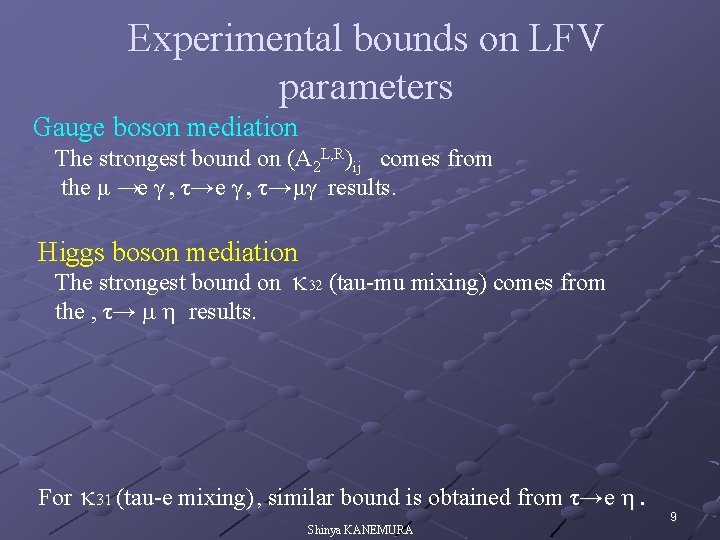 Experimental bounds on LFV parameters Gauge boson mediation The strongest bound on (A 2