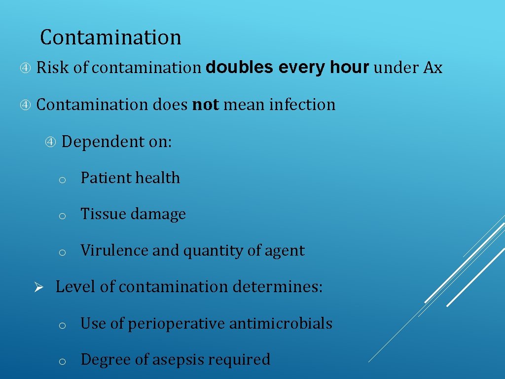 Contamination Risk of contamination doubles every hour under Ax Contamination does not mean infection