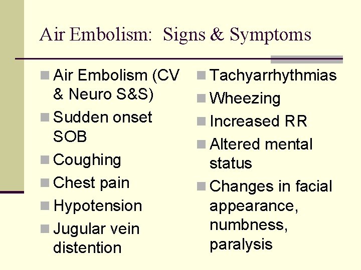 Air Embolism: Signs & Symptoms n Air Embolism (CV n Tachyarrhythmias & Neuro S&S)