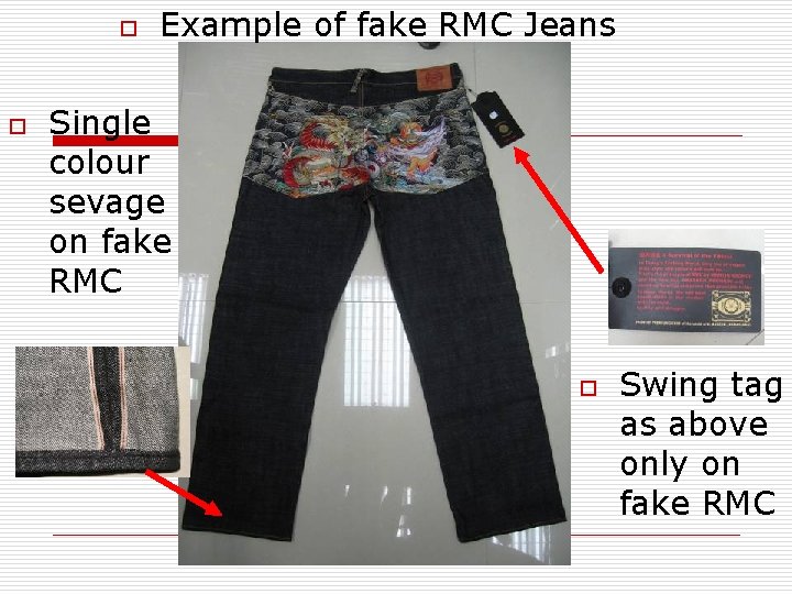 o o Example of fake RMC Jeans Single colour sevage on fake RMC o