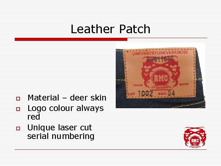 Leather Patch o o o Material – deer skin Logo colour always red Unique