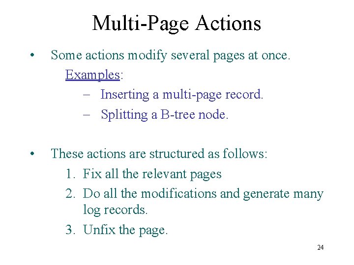 Multi-Page Actions • Some actions modify several pages at once. Examples: Inserting a multi-page