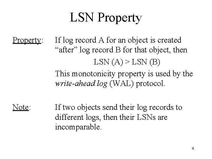 LSN Property: If log record A for an object is created “after” log record