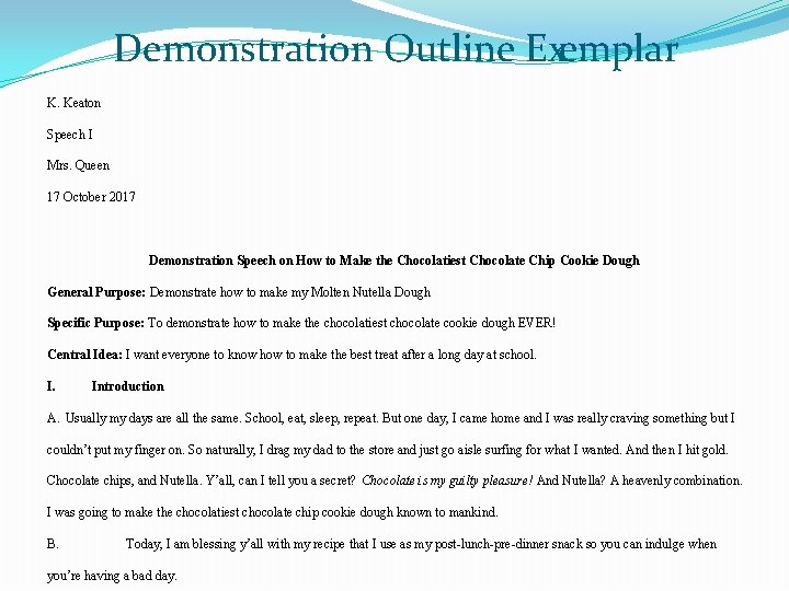 Demonstration Outline Exemplar K. Keaton Speech I Mrs. Queen 17 October 2017 Demonstration Speech