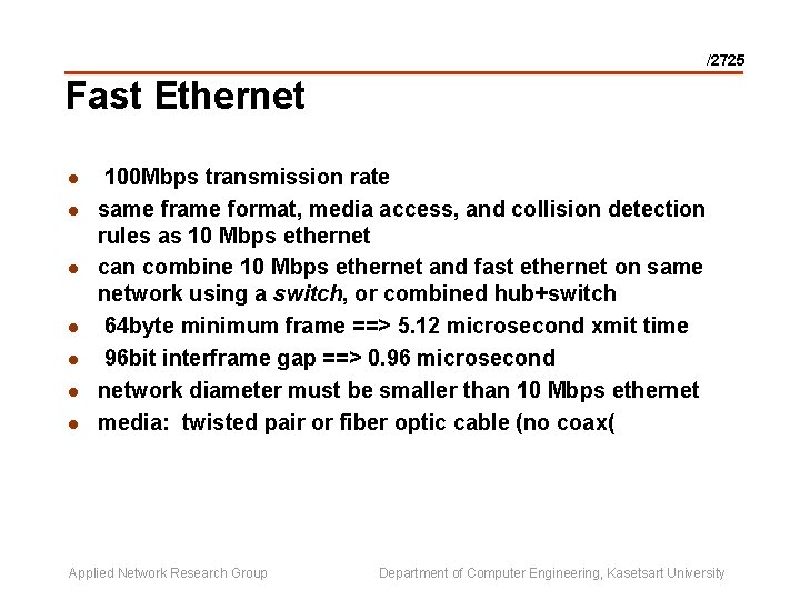 /2725 Fast Ethernet l l l l 100 Mbps transmission rate same frame format,