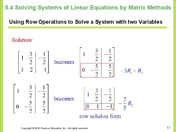 5. 4 Solving Systems of Linear Equations by Matrix Methods Using Row Operations to