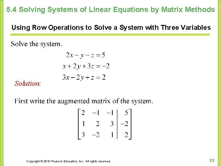 5. 4 Solving Systems of Linear Equations by Matrix Methods Using Row Operations to 5. 4 Solving Systems of Linear Equations by Matrix Methods Using Row Operations to